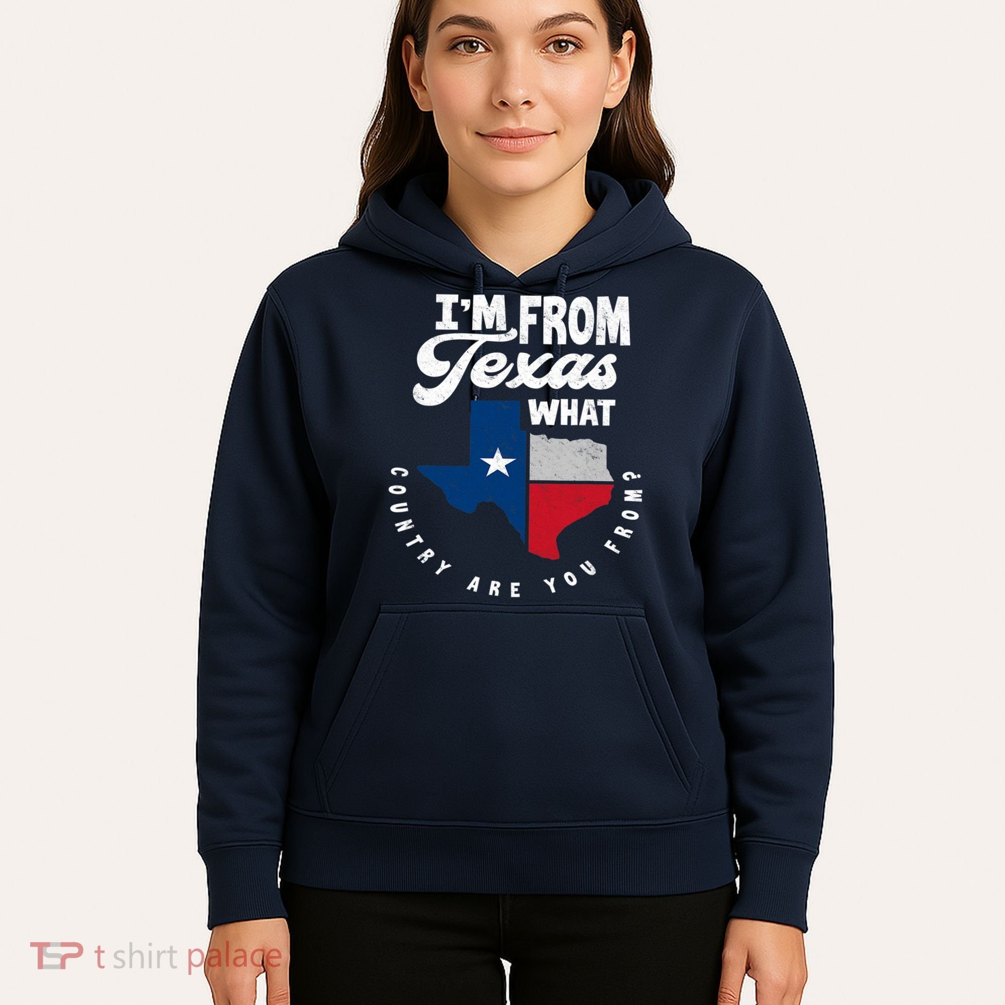 I'm From Texas What Country Are From Proud Texan Hoodie