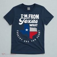 I'm From Texas What Country Are From Proud Texan T-Shirt thumb 5