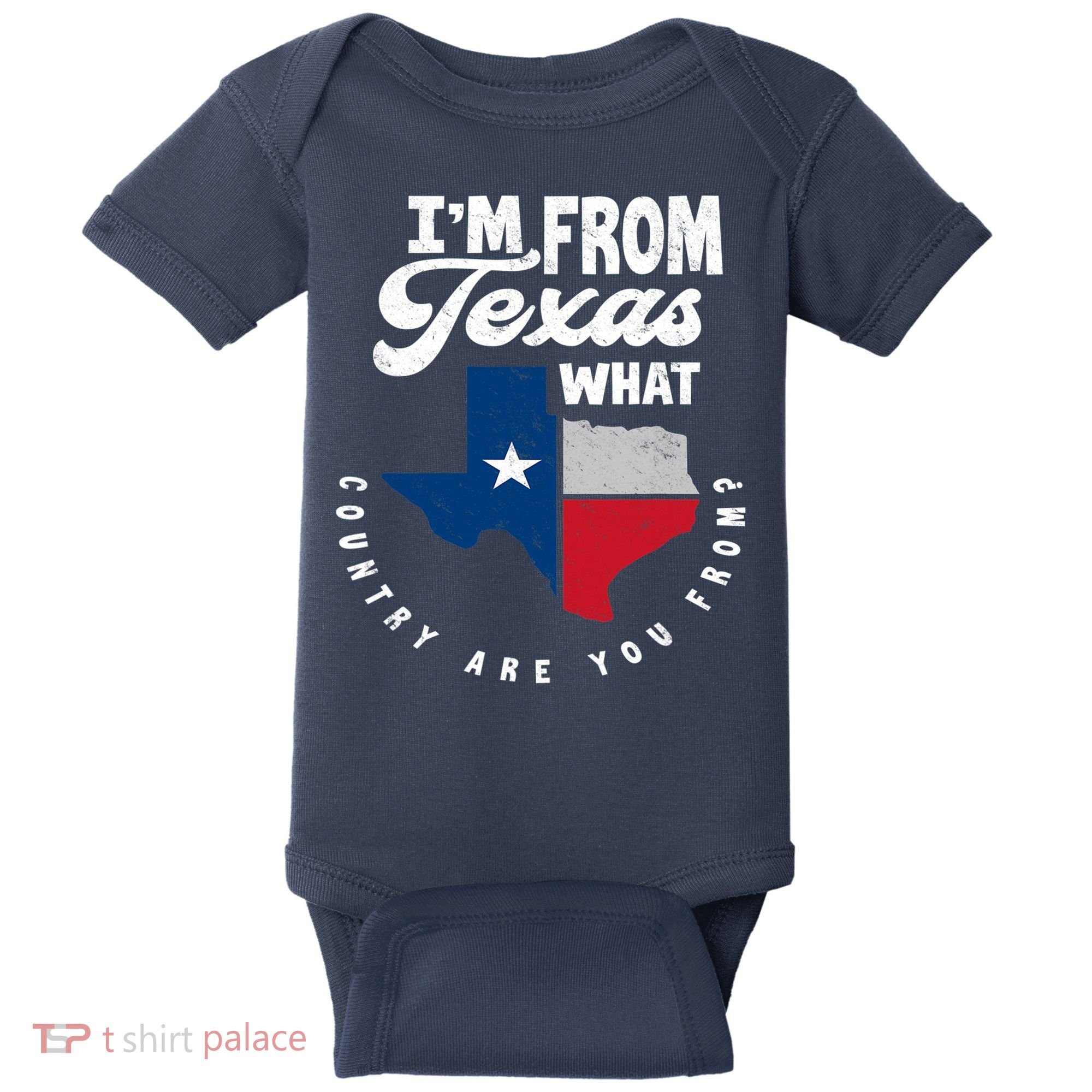 I'm From Texas What Country Are From Proud Texan Baby Bodysuit
