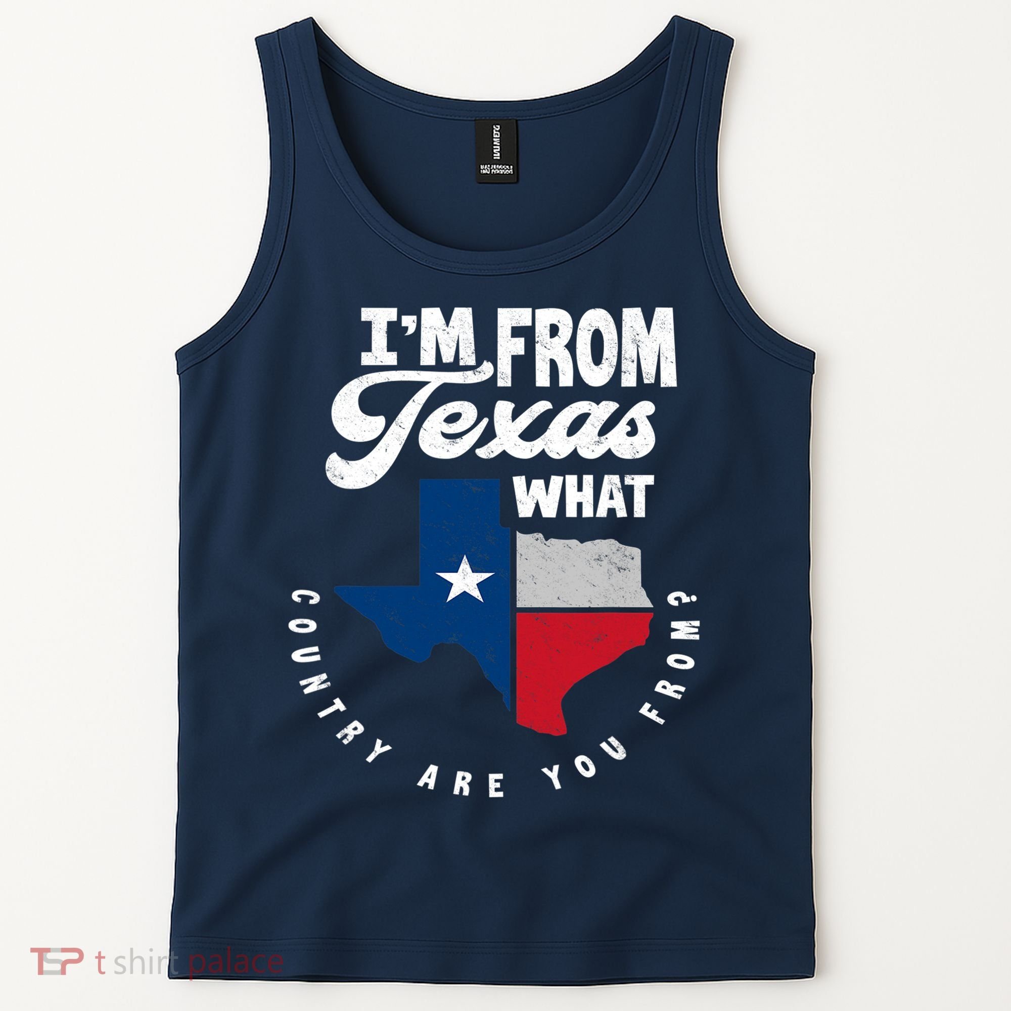 I'm From Texas What Country Are From Proud Texan Tank Top