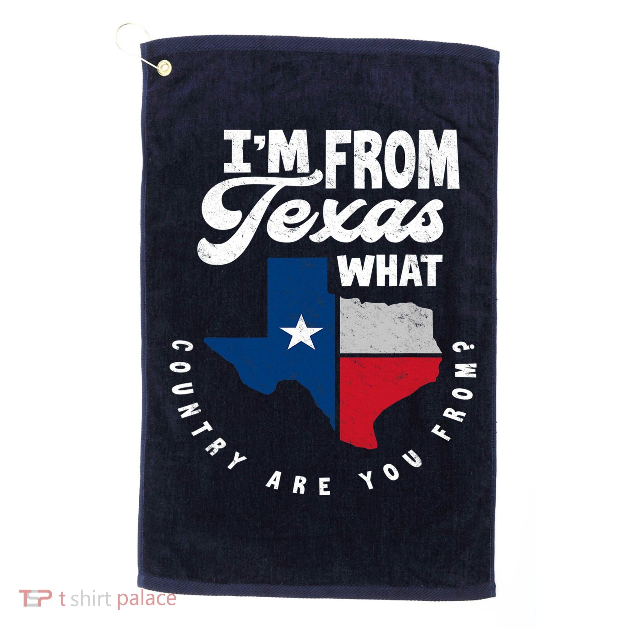 I'm From Texas What Country Are From Proud Texan Golf Towel