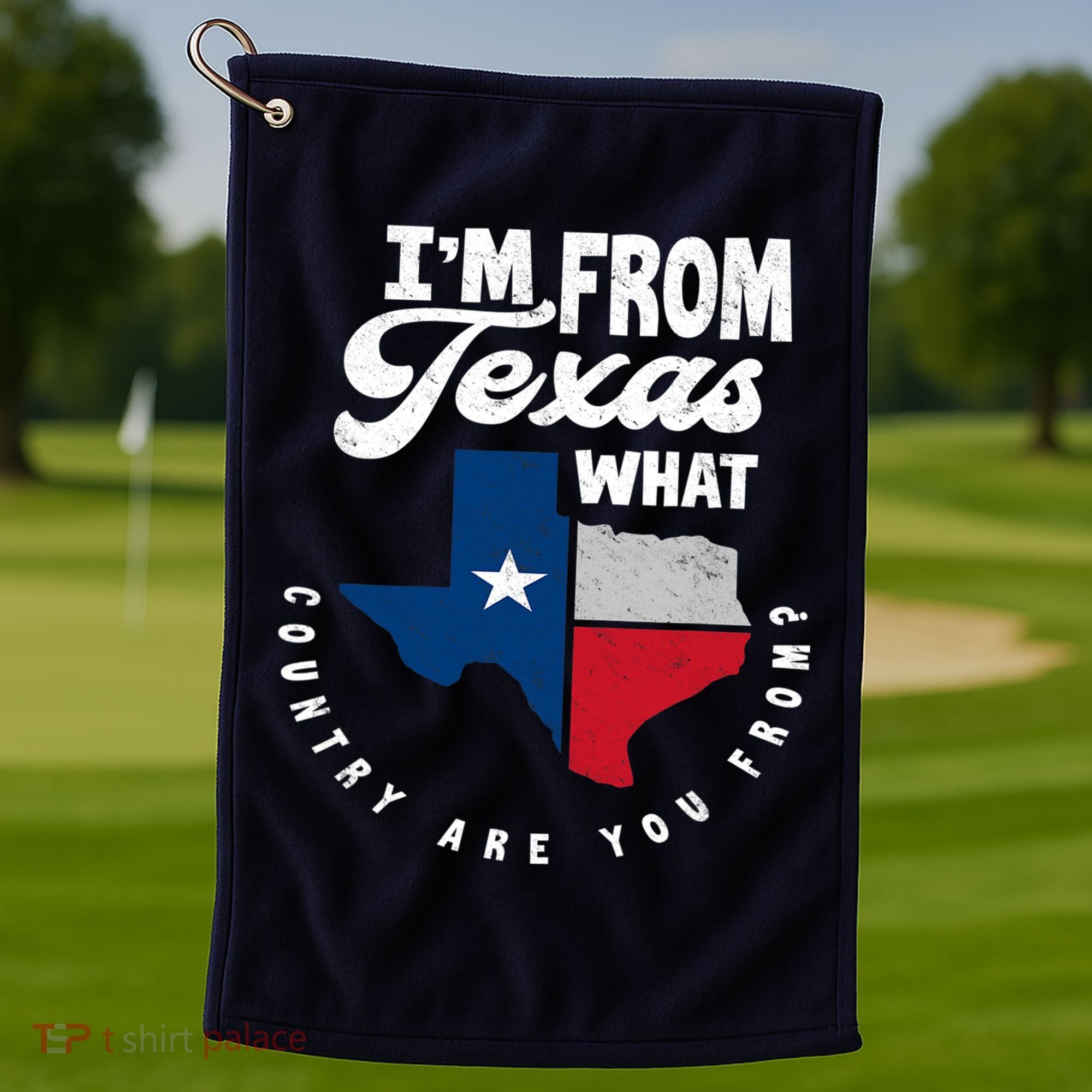 I'm From Texas What Country Are From Proud Texan Golf Towel