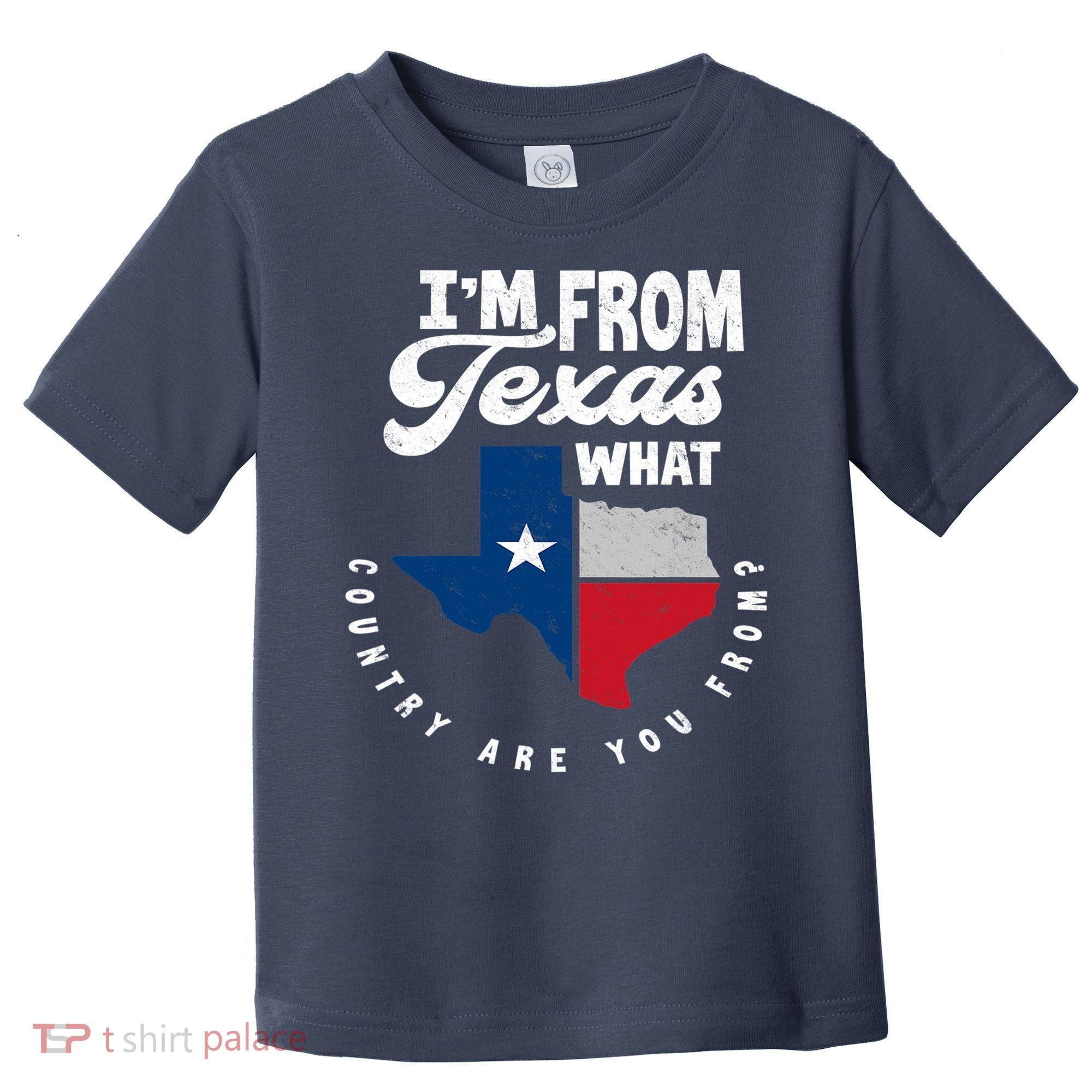 I'm From Texas What Country Are From Proud Texan Toddler T-Shirt