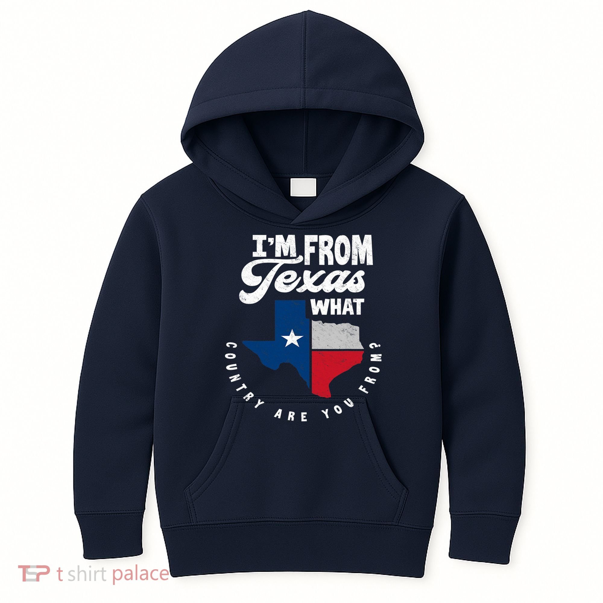 I'm From Texas What Country Are From Proud Texan Kids Hoodie