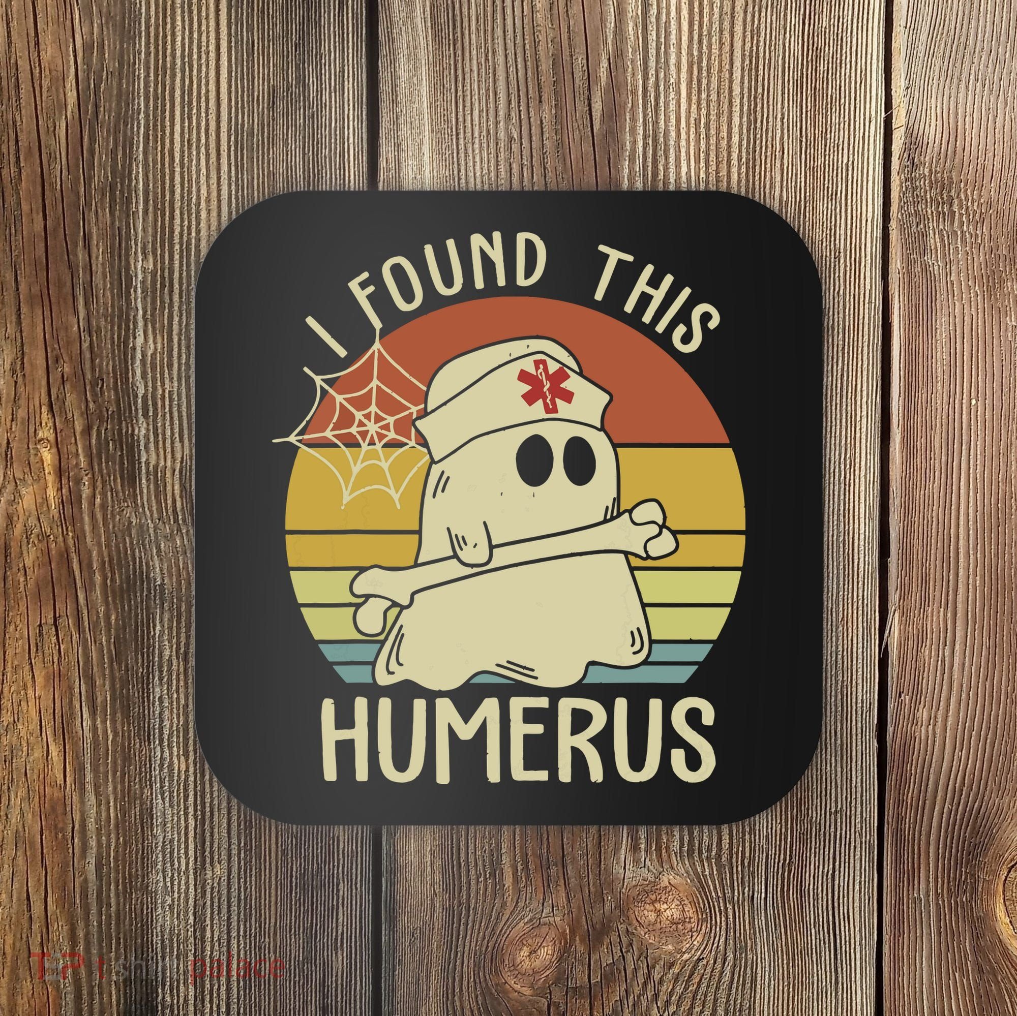 I Found This Humerus Halloween Nurse Nursing Ghost Humorous Coaster