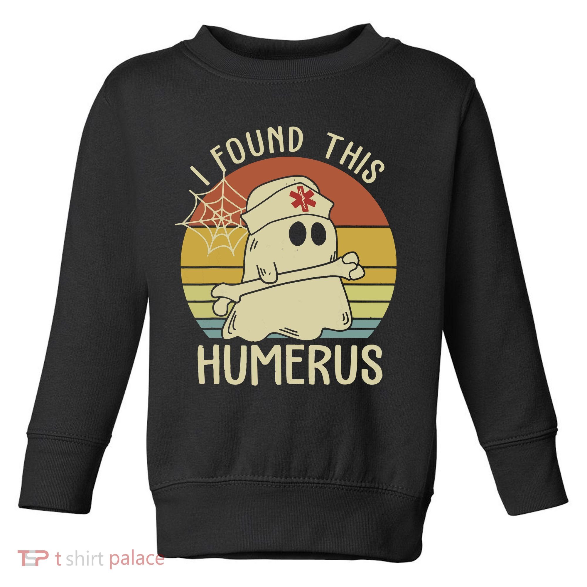 I Found This Humerus Halloween Nurse Nursing Ghost Humorous Toddler Sweatshirt