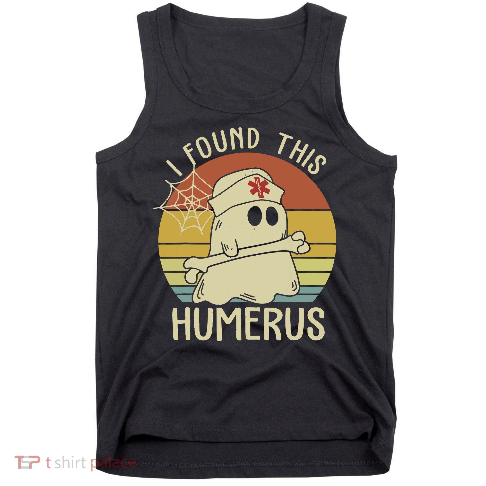 I Found This Humerus Halloween Nurse Nursing Ghost Humorous Tank Top