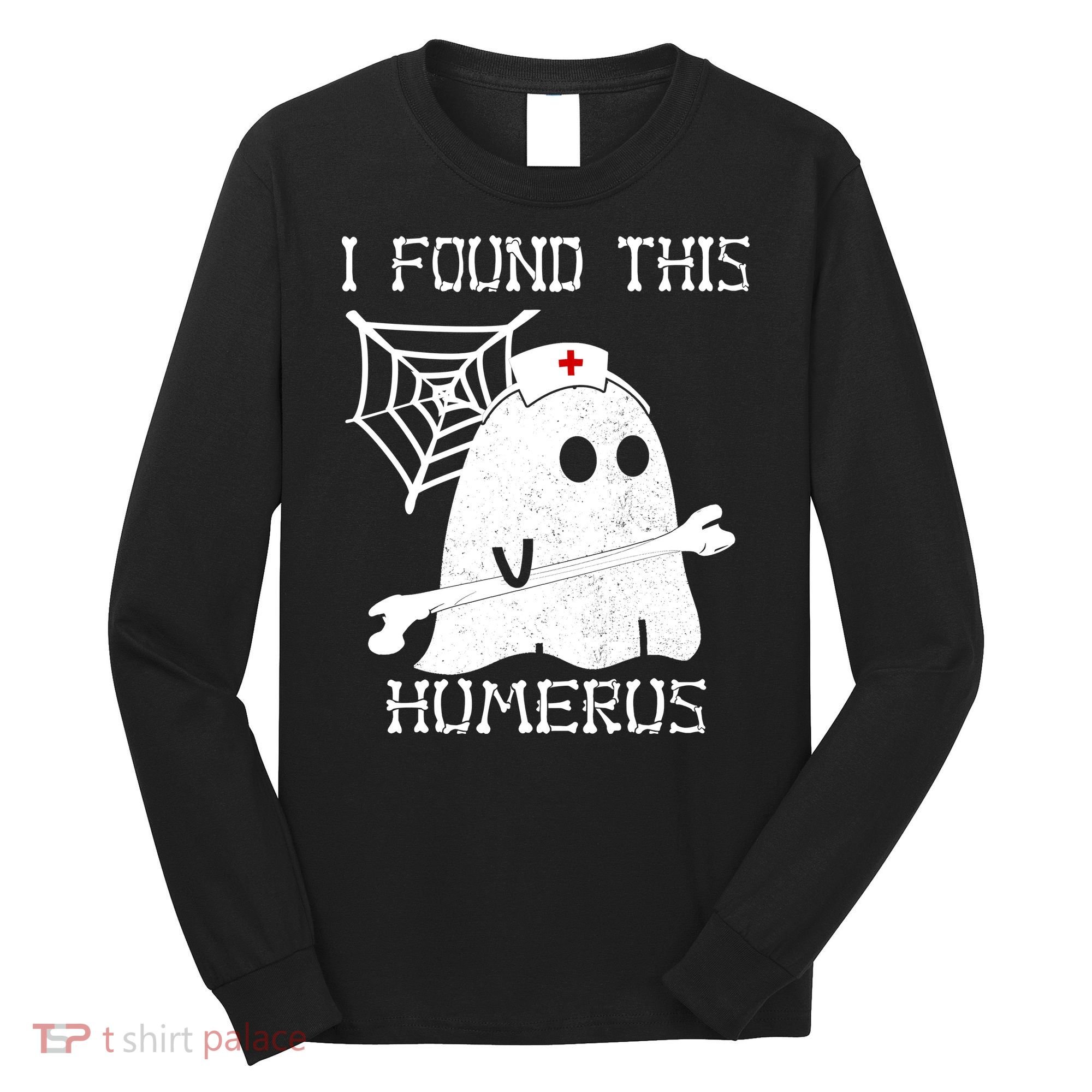 I Found This Humerus Long Sleeve Shirt