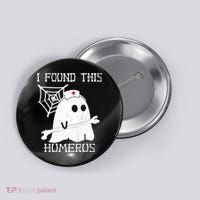 I Found This Humerus Button thumb 0