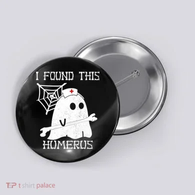 I Found This Humerus Button