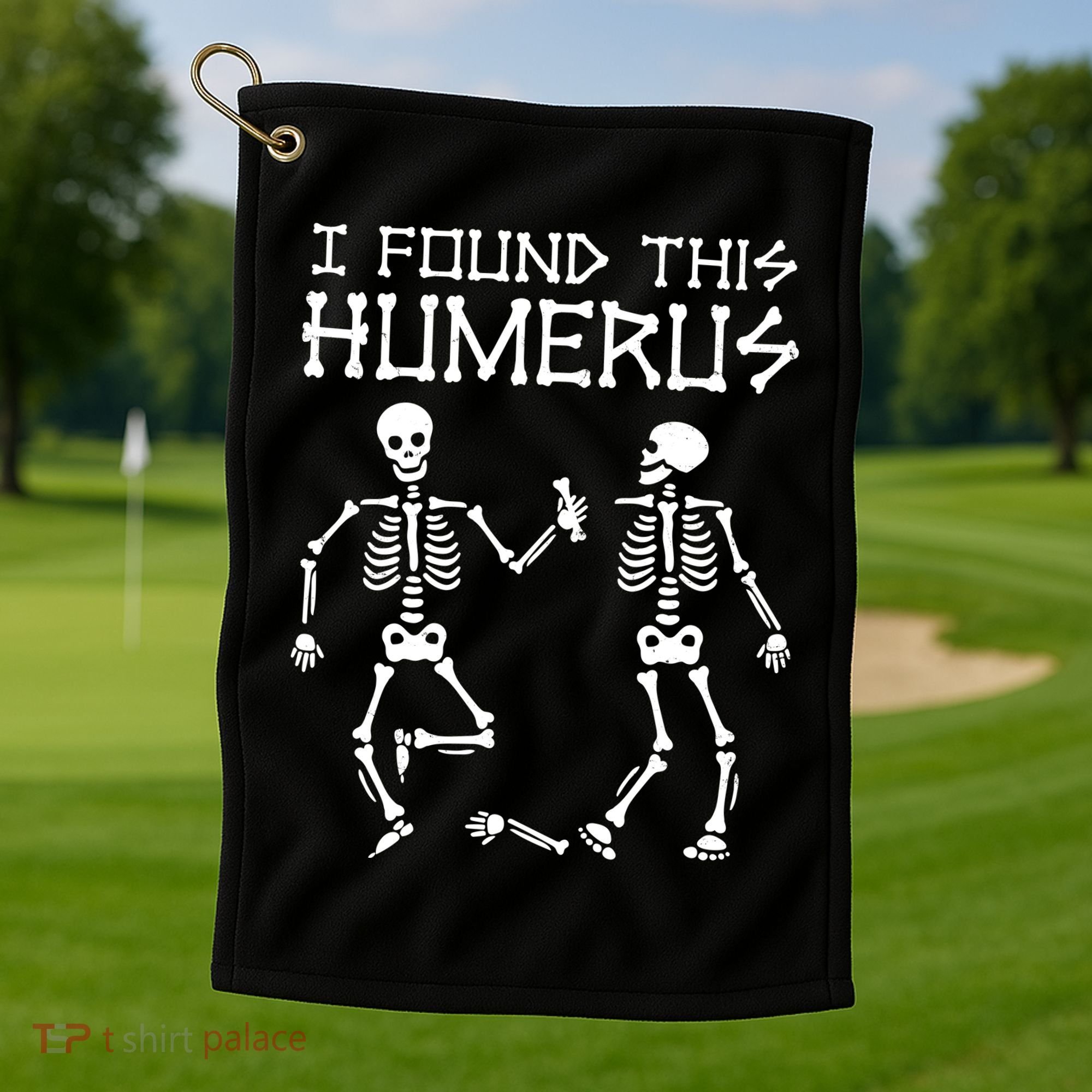 I Found This Humerus Funny Halloween Skeletons Golf Towel