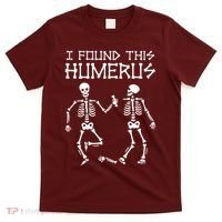I Found This Humerus Funny Halloween Skeletons T-Shirt thumb 0