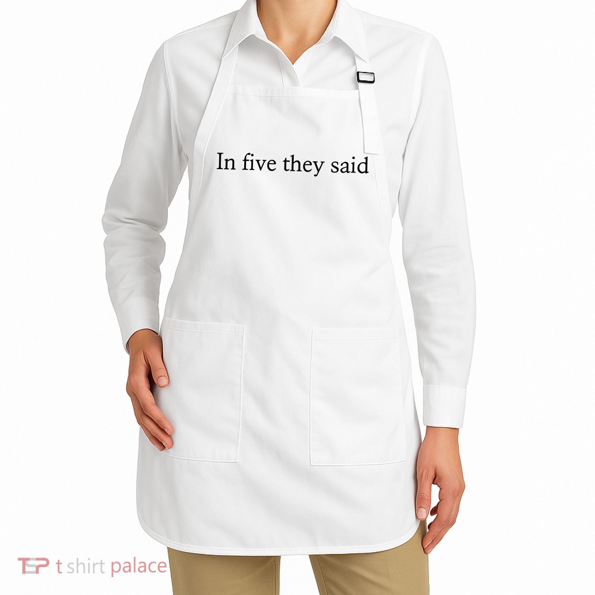 In Five They Said Apron
