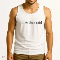 In Five They Said Tank Top thumb 3