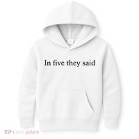In Five They Said Kids Hoodie thumb 0
