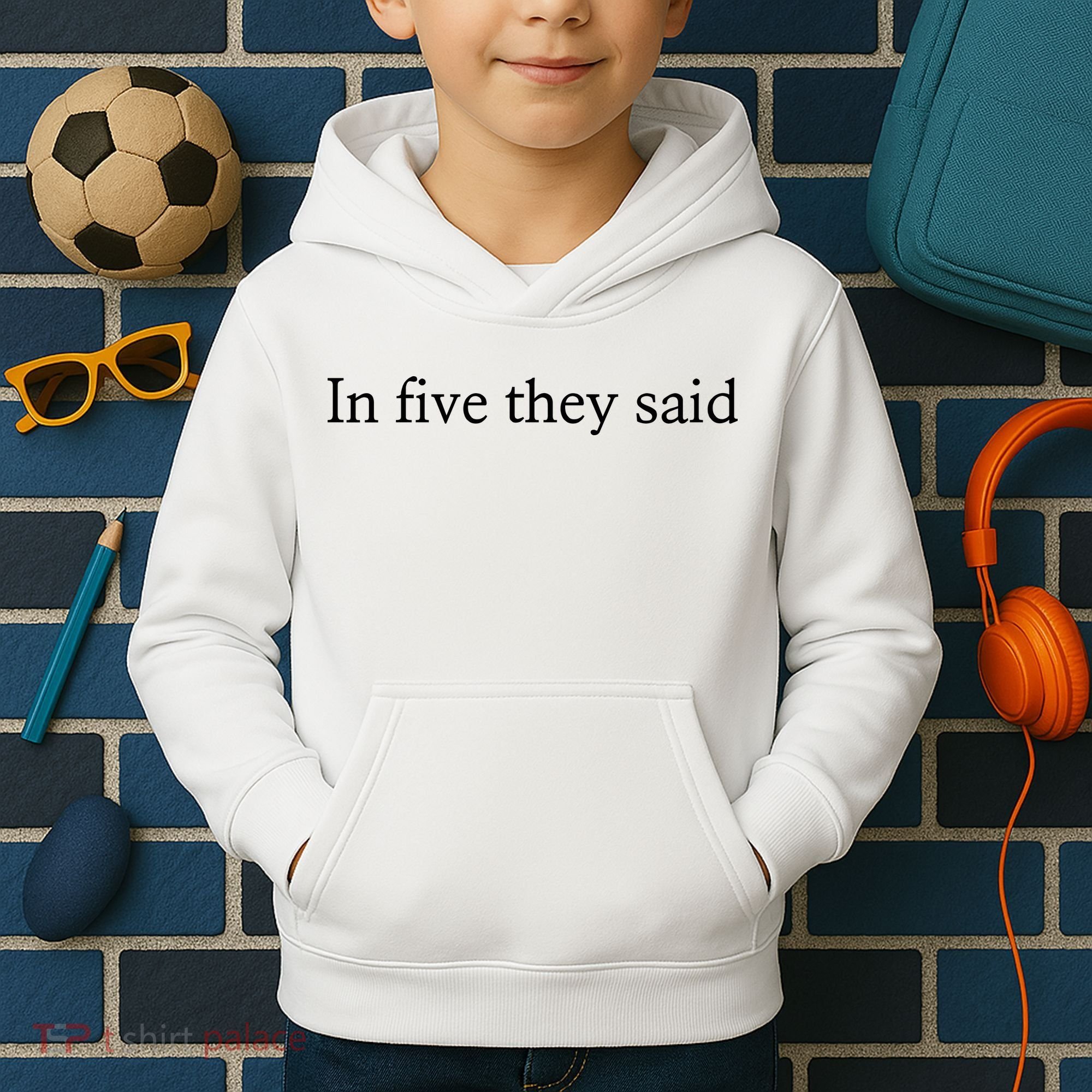 In Five They Said Kids Hoodie