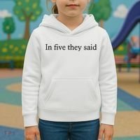 In Five They Said Kids Hoodie thumb 3