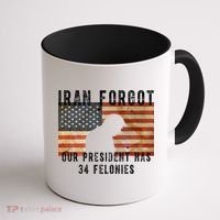 Iran Forgot Trump Has 34 Felonies Coffee Mug thumb 1