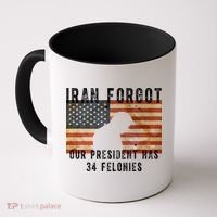 Iran Forgot Trump Has 34 Felonies Coffee Mug thumb 0
