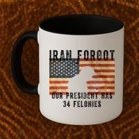 Iran Forgot Trump Has 34 Felonies Coffee Mug thumb 2