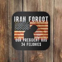 Iran Forgot Trump Has 34 Felonies Coaster thumb 0