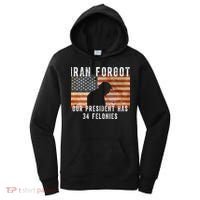 Iran Forgot Trump Has 34 Felonies Women's Hoodie thumb 0