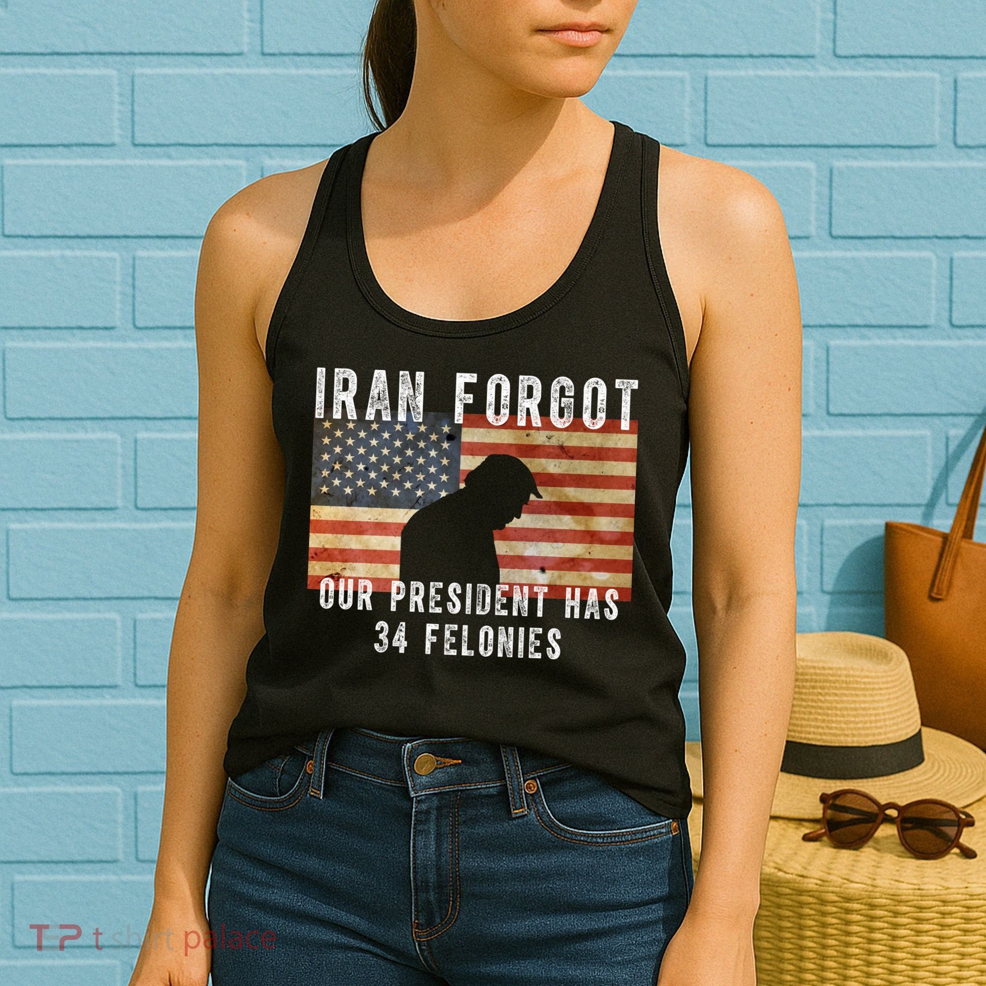 Iran Forgot Trump Has 34 Felonies Women's Tank Top