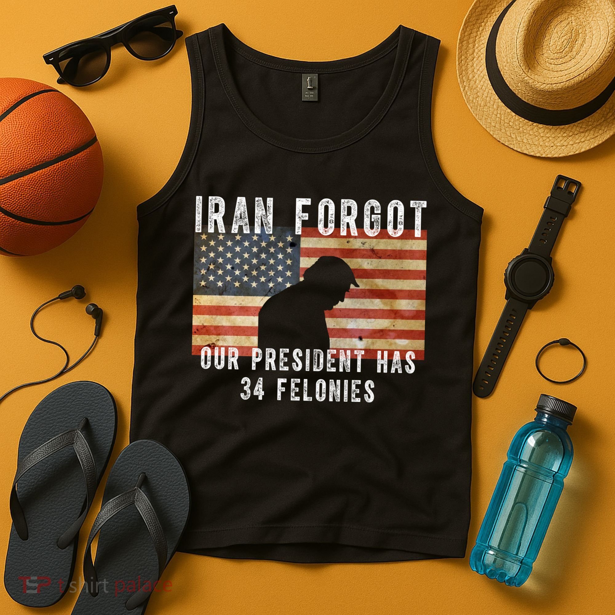 Iran Forgot Trump Has 34 Felonies Tank Top
