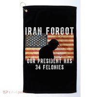 Iran Forgot Trump Has 34 Felonies Golf Towel thumb 0