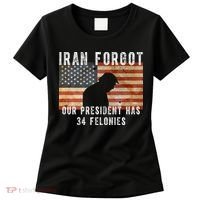Iran Forgot Trump Has 34 Felonies Women's T-Shirt thumb 0