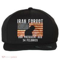Iran Forgot Trump Has 34 Felonies Wool Snapback Cap thumb 0