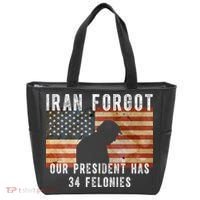 Iran Forgot Trump Has 34 Felonies Tote Bag thumb 0