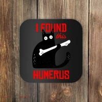 I Found This Humerus Funny Cat Anatomy Coaster thumb 0