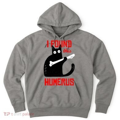 I Found This Humerus Funny Cat Anatomy Hoodie