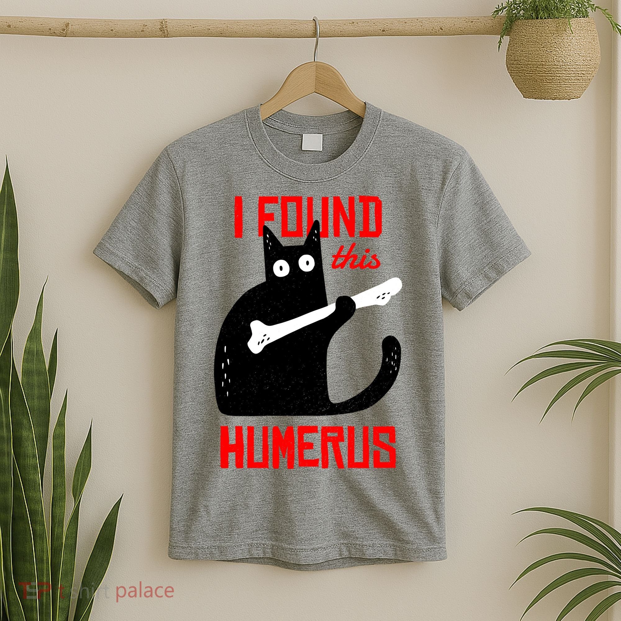 I Found This Humerus Funny Cat Anatomy T-Shirt
