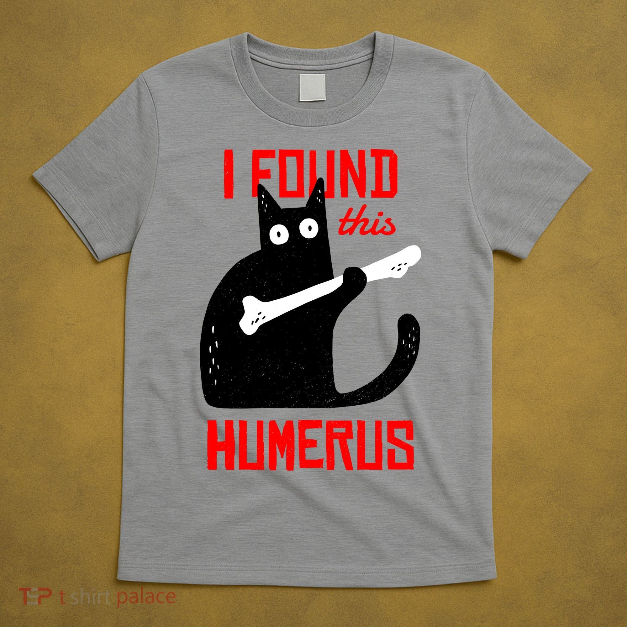 I Found This Humerus Funny Cat Anatomy T-Shirt