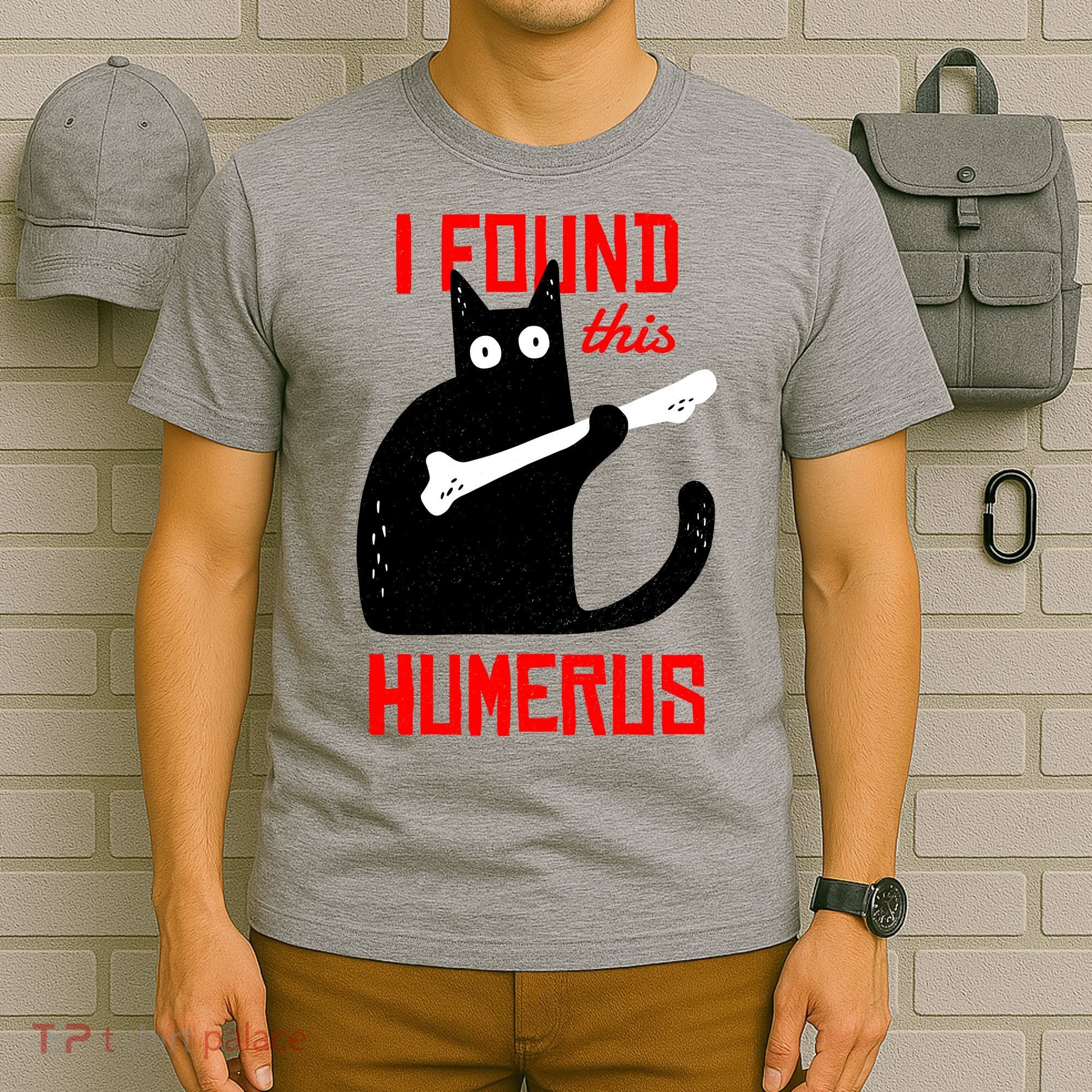 I Found This Humerus Funny Cat Anatomy T-Shirt