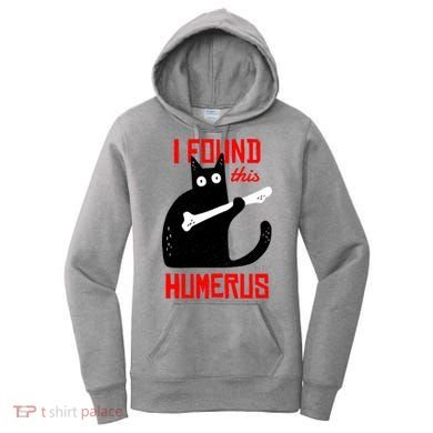 I Found This Humerus Funny Cat Anatomy Women's Hoodie