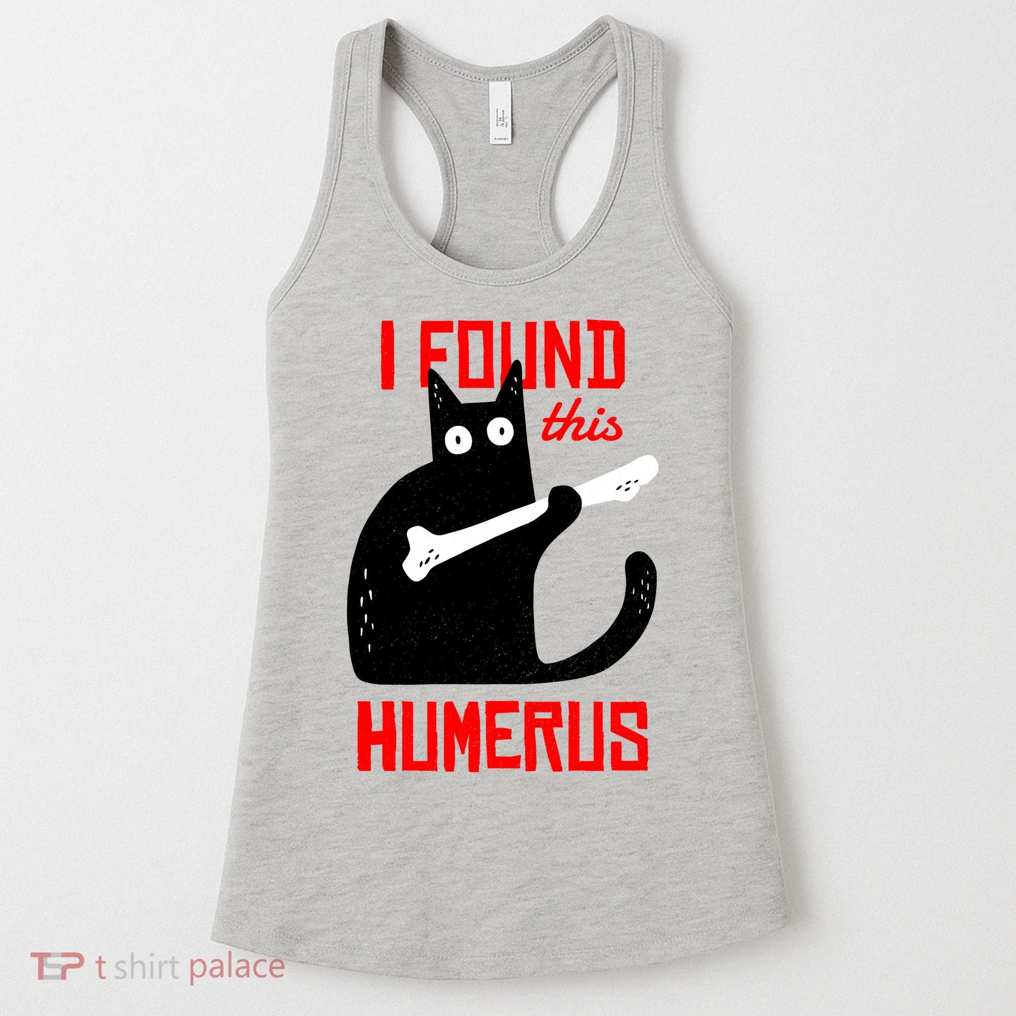 I Found This Humerus Funny Cat Anatomy Women's Tank Top