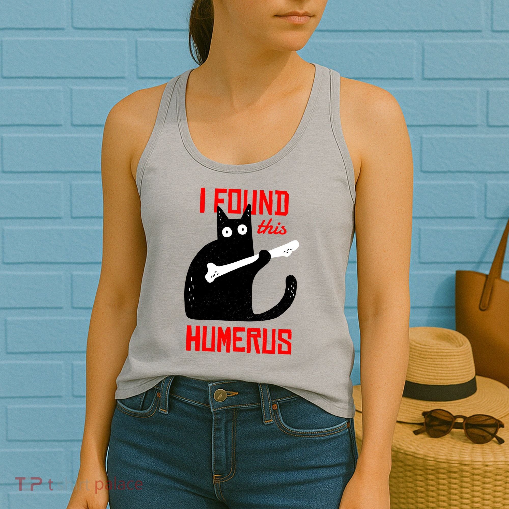 I Found This Humerus Funny Cat Anatomy Women's Tank Top