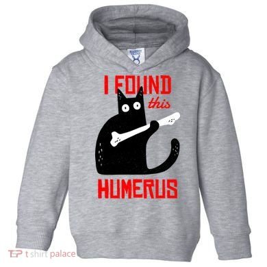 I Found This Humerus Funny Cat Anatomy Toddler Hoodie
