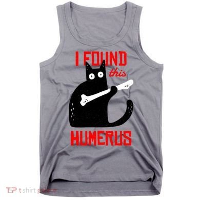 I Found This Humerus Funny Cat Anatomy Tank Top