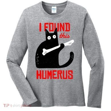 I Found This Humerus Funny Cat Anatomy Women's Long Sleeve Shirt