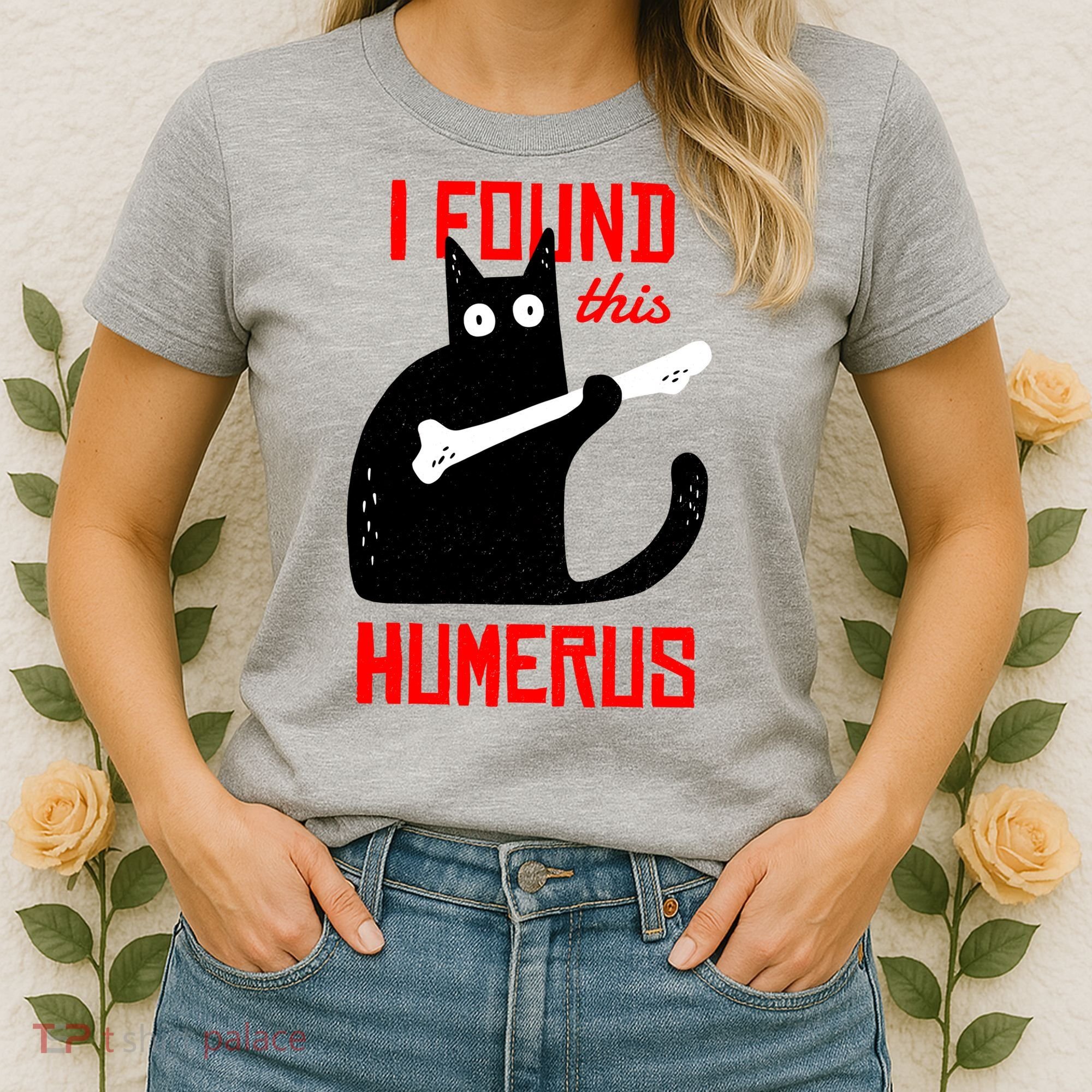 I Found This Humerus Funny Cat Anatomy Women's T-Shirt