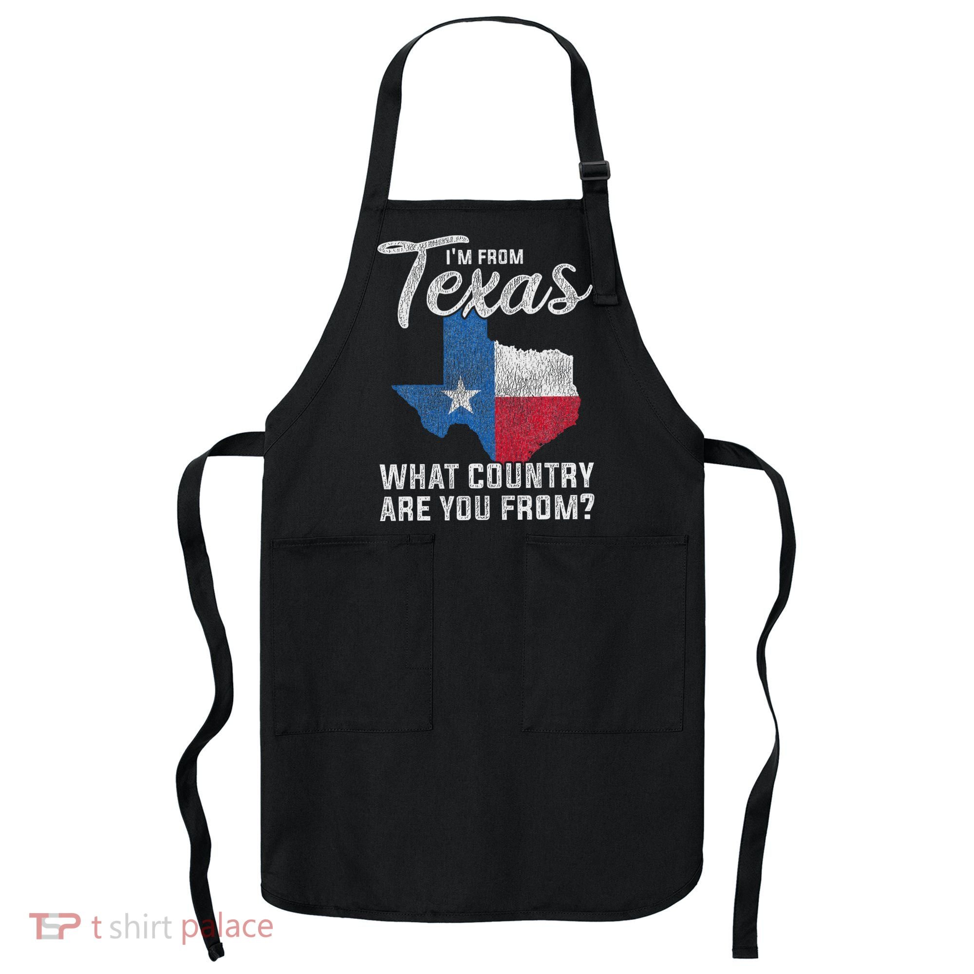 Im From Texas What Country Are You From Texas Apron