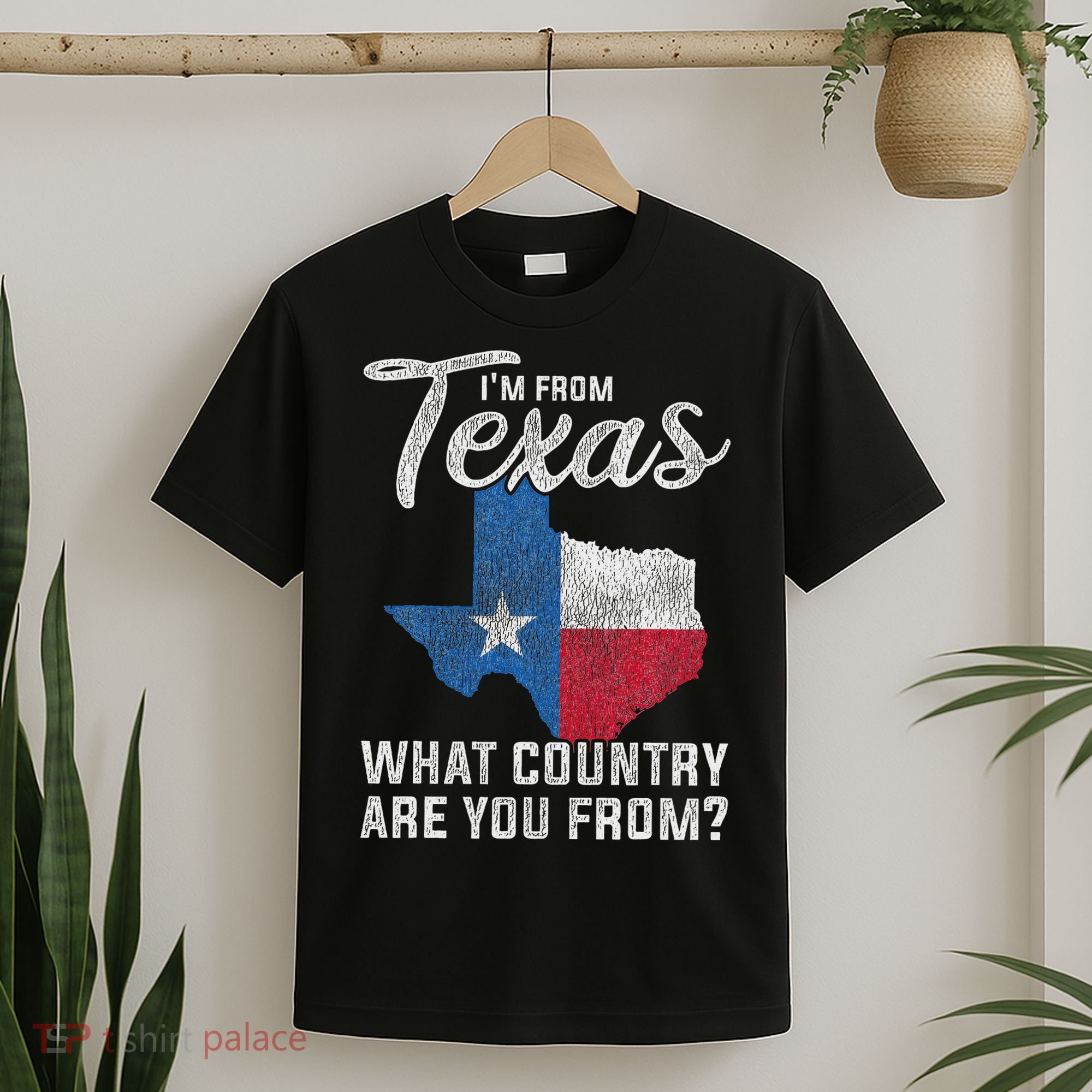 Im From Texas What Country Are You From Texas T-Shirt