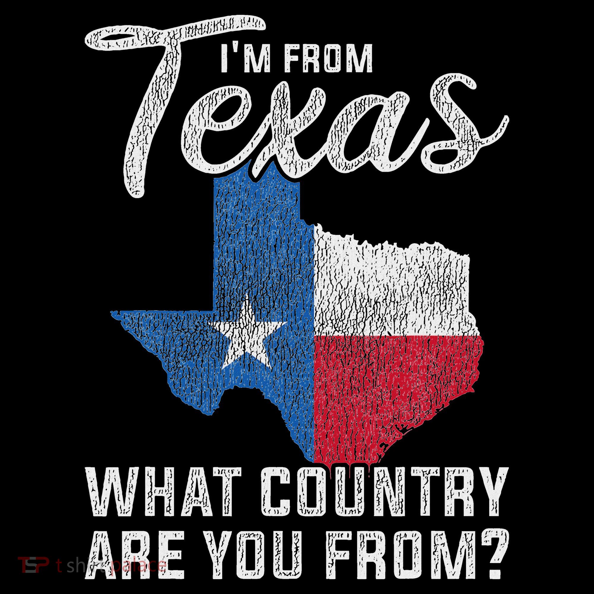 Im From Texas What Country Are You From Texas Women's Hoodie