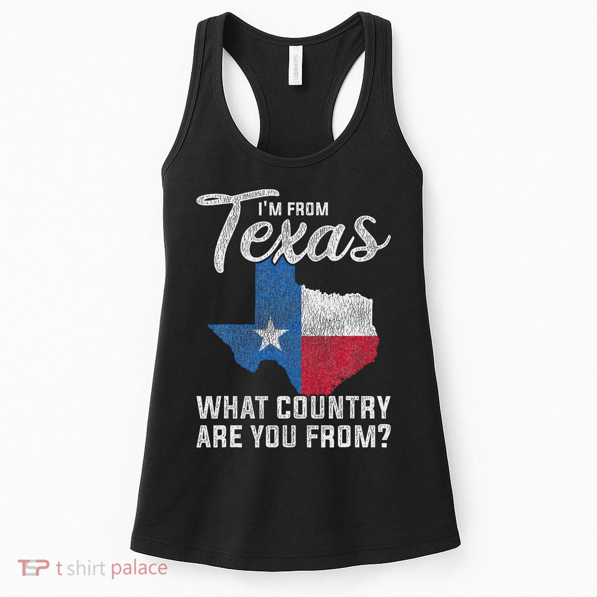 Im From Texas What Country Are You From Texas Women's Tank Top