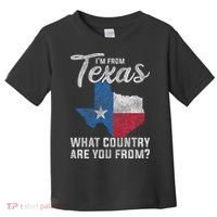 Im From Texas What Country Are You From Texas Toddler T-Shirt thumb 0