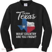Im From Texas What Country Are You From Texas Kids Sweatshirt thumb 0